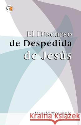 El Discurso de Despedida de Jesús Gerald Nyenhuis, Fundación Gerald Nyenhuis 9798438869641 Independently Published