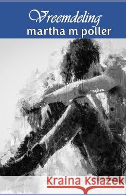 Vreemdeling Martha Poller   9798438955573 Independently Published