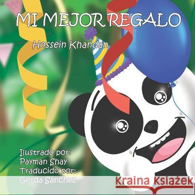 Mi Mejor Regalo Payman Shay, Laura Ann McLuckie-Khandan, Gerda Sanchez 9798440110076 Independently Published