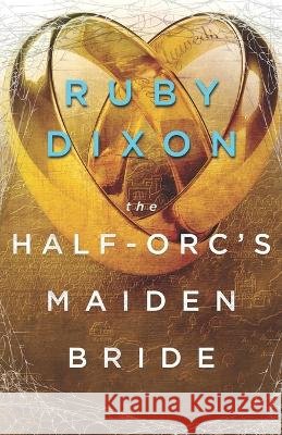 The Half-Orc's Maiden Bride Ruby Dixon   9798440306509