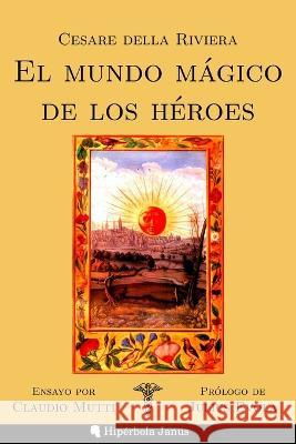 El mundo mágico de los héroes Mutti, Claudio 9798440943667 Independently Published