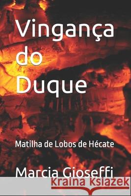 Vingança do Duque: Matilha de Lobos de Hécate Adams, Faite Ck 9798441072083 Independently published