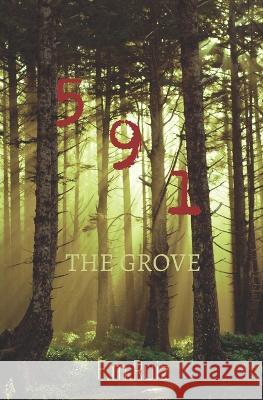 5 9 1: The Grove F M Ruiz   9798441510844 Independently Published