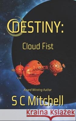 Destiny: Cloud Fist S C Mitchell   9798441548359 Independently Published