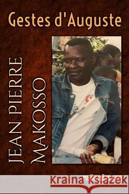 Gestes d'Auguste Jean Pierre Makosso   9798441615389