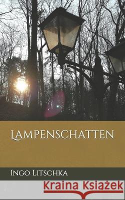 Lampenschatten Litschka Ingo Litschka 9798442059717 Independently published
