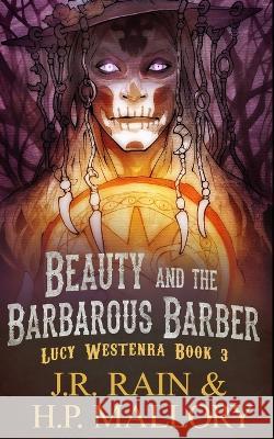 Beauty and the Barbarous Barber: A Paranormal Mystery Novel H P Mallory J R Rain  9798442457018 Independently Published