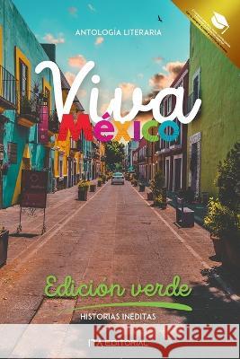 Viva México.: Edición verde Raúl Crispín Sebastián González 9798442514469