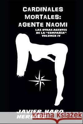 Cardinales Mortales: Agente Naomi Javier Haro Herraiz   9798444375341 Independently Published