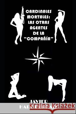 Cardinales Mortales: Las Otras Agentes de la Compañía Haro Herraiz, Javier 9798444465073 Independently Published