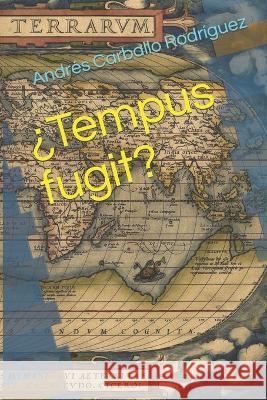 ¿Tempus fugit? Carballo Rodríguez, Andrés 9798444485811
