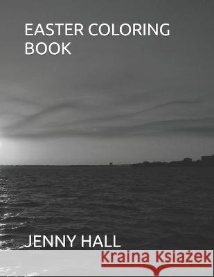 Easter Coloring Book Hall, Jenny 9798444798614