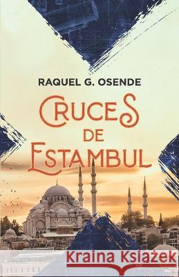 Cruces de Estambul Raquel G Osende   9798445160403 Independently Published