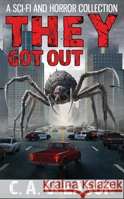 They Got Out Gleason C.A. Gleason 9798445678939 Independently published