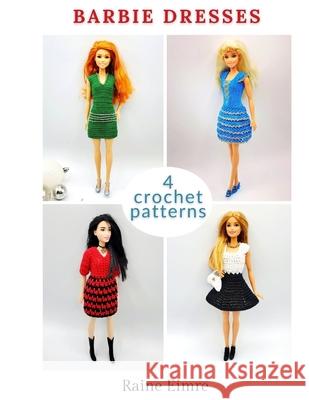 Barbie Dress Crochet Patterns Raine Eimre 9798445705284 Independently Published
