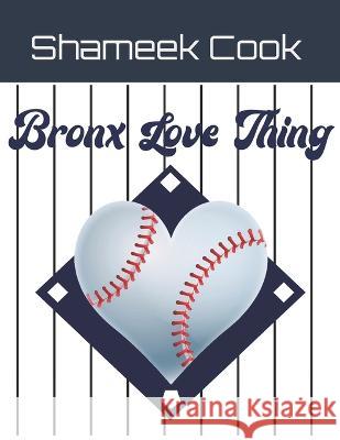 Bronx Love Thing Shameek Cook 9798446954704