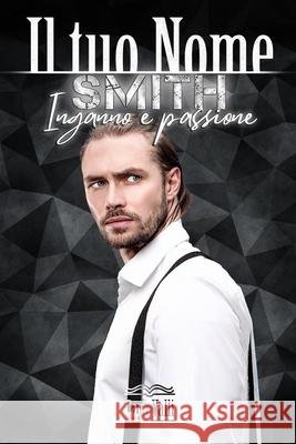 Il tuo nome: Smith (Volume 4) Cara Valli   9798447050023 Independently Published