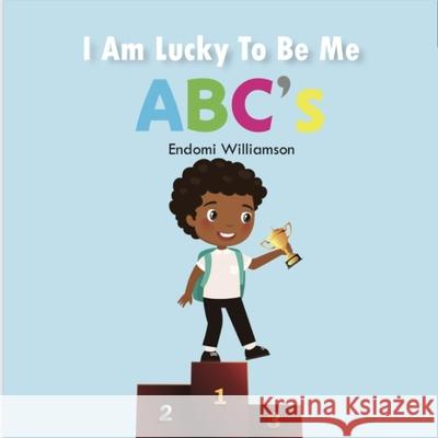 I'm Lucky To Be Me ABC's E Williamson 9798447171919