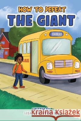 How To Defeat The Giant Lisa Joy Stevens 9798447730819 Independently Published