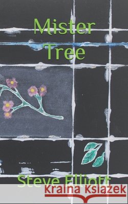 Mister Tree Steve Elliott   9798448639777