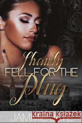 Shadwy Fell For The Plug Jammie Jaye 9798449164704 Independently Published