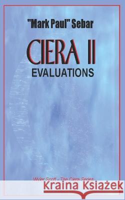 Ciera 2 - Evaluations Mark Paul Sebar   9798449729002 Independently Published