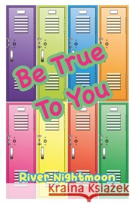 Be True To You River Nightmoon 9798449930644