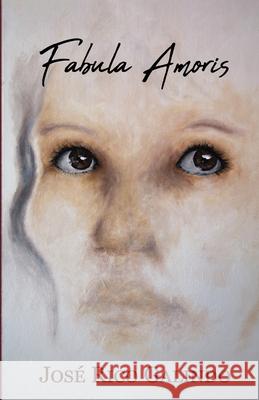 Fabula Amoris Jose Rico Galindo 9798450071220