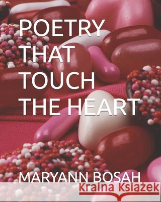 Poetry That Touch the Heart Maryann Bosah 9798450161402