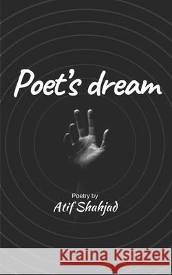 Poet's dream Atif Shahjad 9798450277486