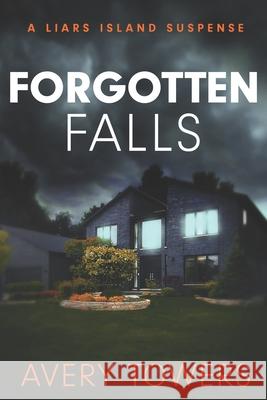 Forgotten Falls: A Liars Island Suspense Towers, Terry 9798450329260