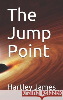 The Jump Point Hartley James 9798450330761