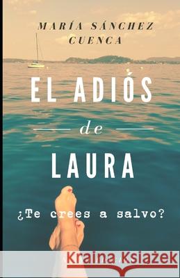 El adiós de Laura María Sánchez Cuenca 9798450587080