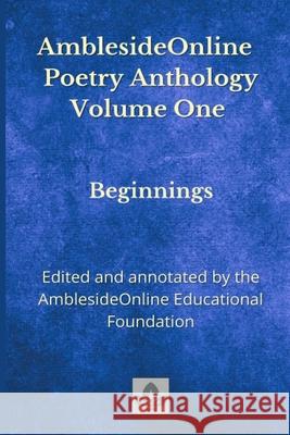 AmblesideOnline Poetry Anthology Volume One: Beginnings Donna-Jean Breckenridge, Lynn Bruce, Wendi Capehart 9798450724881