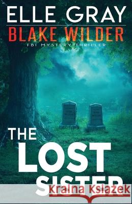 The Lost Sister Gray Elle Gray 9798450735504