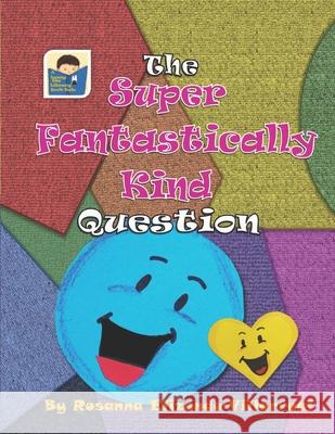 The Super Fantastically Kind Question Villarreal Rosanna Elizondo Villarreal 9798450744209