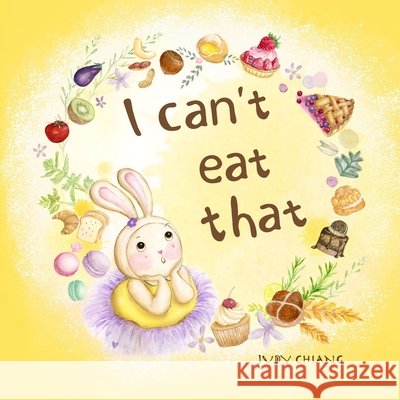 I Can't Eat That Chiang Judy Chiang 9798450764726
