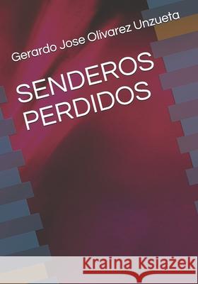 Senderos Perdidos Olivarez Unzueta, Gerardo Jose 9798450804415