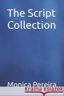 The Script Collection Monica Pereira 9798450965154