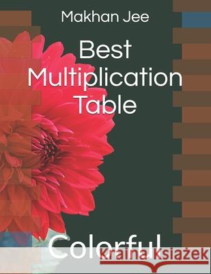 Best Multiplication Table: Colorful Jee, Makhan 9798451089132 Independently published