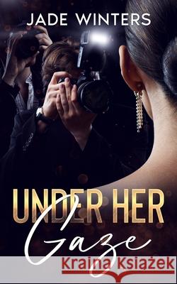 Under Her Gaze Winters Jade Winters 9798451293287