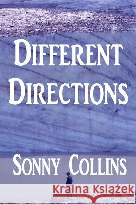Different Directions Sonny Collins   9798451330593 Independently Published