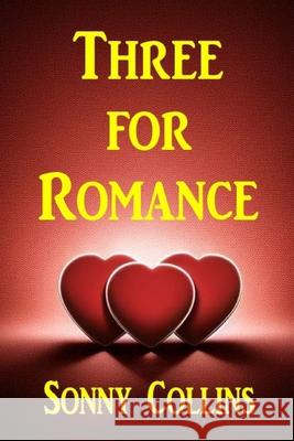 Three For Romance Sonny Collins   9798451336380 Independently Published