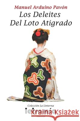 Los Deleites Del Loto Atigrado Manuel Arduino Pavon 9798451385463