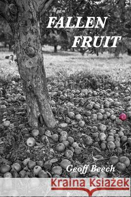 Fallen Fruit Beech, Geoff 9798451427019