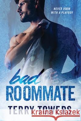 Bad Roommate: Never Room With A Player Towers, Terry 9798451552926