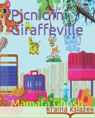 Picnic in Giraffeville Mamata Ghosh 9798451640296