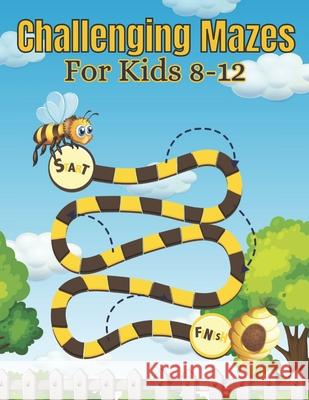 Challenging Mazes For Kids 8-12 YEASH NASHEEM YEASH 9798452032724 Independently published