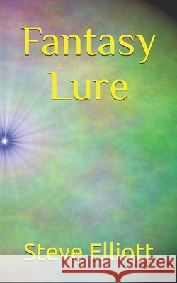 Fantasy Lure Steve Elliott 9798452069317