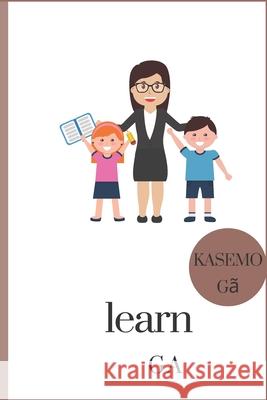 Learn Ga: Ga language Natures Own 9798452119395 Independently Published